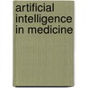 Artificial Intelligence In Medicine door Onbekend