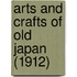 Arts And Crafts Of Old Japan (1912)