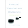 Asperger's Syndrome and Mindfulness door Chris Mitchell