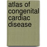 Atlas of Congenital Cardiac Disease door Maude Abbott