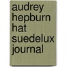 Audrey Hepburn Hat Suedelux Journal door Onbekend