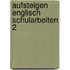 Aufsteigen Englisch Schularbeiten 2