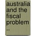 Australia And The Fiscal Problem ..