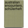 Australian Encounters. Schülerheft by Bernd Klewitz