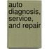 Auto Diagnosis, Service, and Repair