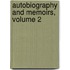 Autobiography And Memoirs, Volume 2