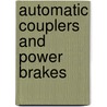 Automatic Couplers and Power Brakes by Service United States.