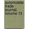 Automobile Trade Journal, Volume 13 door Onbekend