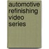Automotive Refinishing Video Series