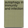 Autophagy In Immunity And Infection door Vojo Deretic