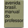 Avenida Brasil. Manual do Professor door Cristian Gonzalez Bergweiler