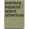 Aventura Espacial / Space Adventure door Pedro Ruiz Garcia