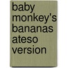 Baby Monkey's Bananas Ateso Version door Sue Hepker