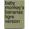 Baby Monkey's Bananas Tigre Version door Sue Hepker
