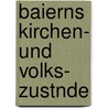 Baierns Kirchen- Und Volks- Zustnde by Samuel Sugenheim