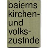 Baierns Kirchen- Und Volks- Zustnde door Samuel Sugenheim