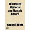Baptist Memorial And Monthly Record door Unknown Author