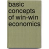 Basic Concepts Of Win-Win Economics door Stuart S. Nagel