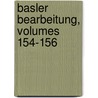 Basler Bearbeitung, Volumes 154-156 door Lamprecht
