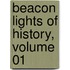 Beacon Lights Of History, Volume 01