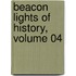 Beacon Lights Of History, Volume 04