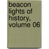 Beacon Lights Of History, Volume 06