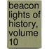 Beacon Lights Of History, Volume 10