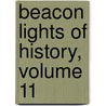 Beacon Lights Of History, Volume 11 door John Lord