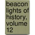 Beacon Lights Of History, Volume 12
