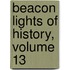 Beacon Lights Of History, Volume 13