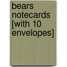 Bears Notecards [With 10 Envelopes] by Small