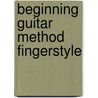 Beginning Guitar Method Fingerstyle door Lou Manzi