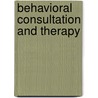Behavioral Consultation And Therapy by Thomas R. Kratochwill
