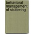 Behavioral Management of Stuttering