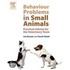 Behaviour Problems in Small Animals