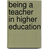 Being A Teacher In Higher Education by Peter T. Knight