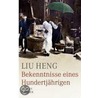 Bekenntnisse eines Hundertjährigen door Liu Heng