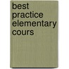 Best Practice Elementary Cours by Bill Mascull