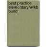 Best Practice Elementary/Wrkb Bundl by Unknown