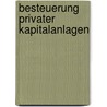 Besteuerung privater Kapitalanlagen door Thorsten Dönges