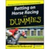 Betting On Horse Racing For Dummies