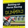 Betting On Horse Racing For Dummies door Richard Eng