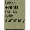 Bible Events, Ed. by Felix Summerly door Onbekend