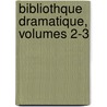 Bibliothque Dramatique, Volumes 2-3 door Martineau De Soleinne