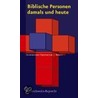 Biblische Personen Damals Und Heute by Unknown