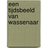 Een tijdsbeeld van Wassenaar by R. van Lit
