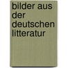 Bilder Aus Der Deutschen Litteratur door Isidor Keller