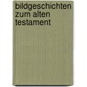 Bildgeschichten zum Alten Testament door Heiner Müller
