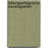 Bildungserfolgreiche Transmigranten by Isabel Sievers