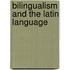 Bilingualism And The Latin Language